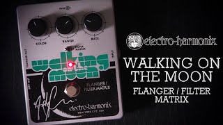 Video thumbnail for Electro-Harmonix Walking On The Moon Andy Summers Flanger / Filter Matrix by Pedal of the Day