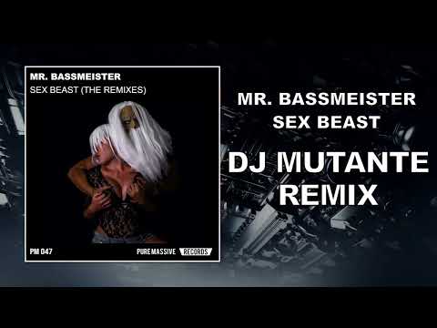 Mr. Bassmeister - Sex Beast ( DJ Mutante Remix )