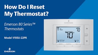 80 Series- 1F85U-22PR - How Do I Reset My Thermostat