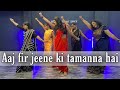 Aaj Fir Jeene Ki Tamanna Hai Ladies Special Batch Class Routine Anuradha Jha Choreography TDS