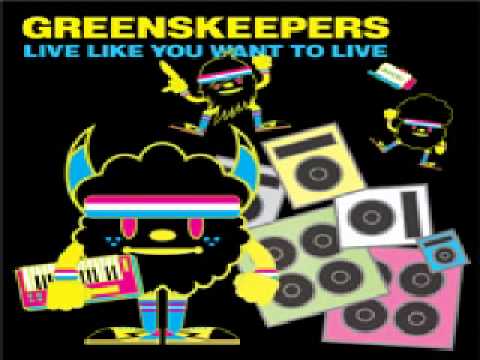 Greenskeepers - Live Like You Wanna Live(Original Mix)