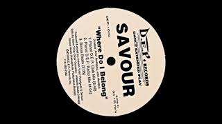 SAVOUR - "Where Do I Belong" (Planet D.E.P Club Mix)