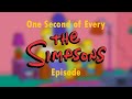 One Second Of Every Simpsons Episode Seasons 1 32