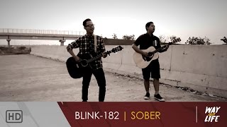 Sober - Blink-182 (Acoustic Cover) by WayOutLife
