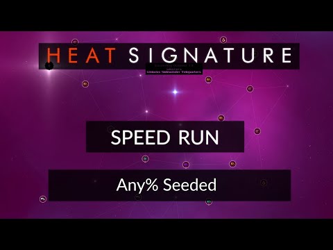 Heat Signature - Any% Seeded Speedrun - 39:55