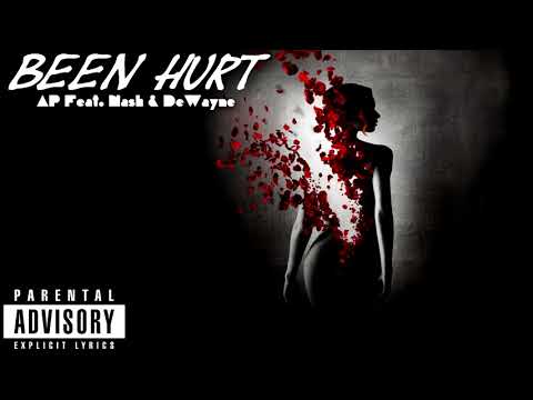 Been Hurt - AP (Feat. Nash/DeWayne)