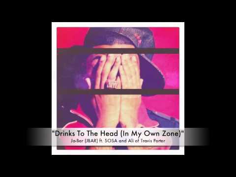 JBAR (Ja-Bar) "Drinks To The Head" ft. SOSA and Ali of Travis Porter