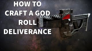 HOW TO CRAFT A GOD ROLL DELIVERANCE FOR PVP & PVE!!