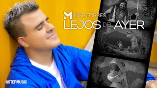 Mike Torres - Lejos del Ayer