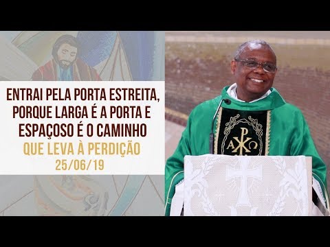 Entrai pela porta estreita, porque larga é a porta e espaçoso é o caminho que leva à perdição