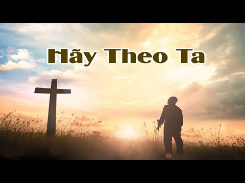 Hãy Theo Ta [Thánh Ca 388]
