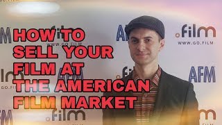 How to Sell Your Film at the American Film Market