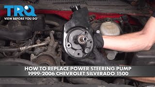 How to Replace Power Steering Pump 1999-2006 Chevrolet Silverado 1500