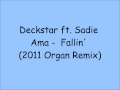 Deckstar ft. Sadie Ama - Fallin' (2011 Organ Remix ...
