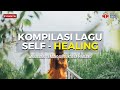 Lagu Self Healing Terbaik Malaysia 2023