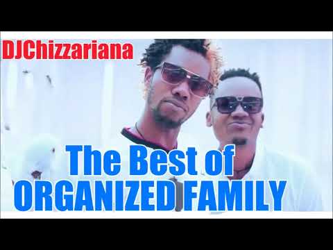 The Best of Organized Family – DJChizzariana