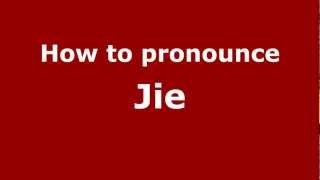 How to pronounce Jie