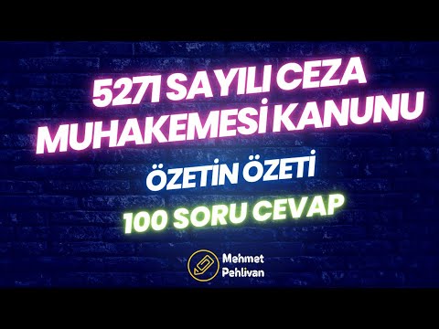 5271 Sayılı Ceza Muhakemesi Kanunu Özetin Özeti – 100 Adet Soru Cevap