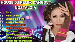 Download lagu DJ REMIX DANGDUT NOSTALGIA - ALAY - HAMIL DULUAN || FULL ALBUM mp3