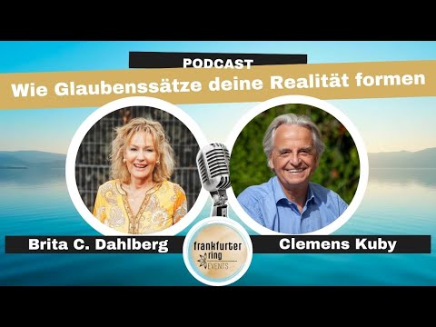 How beliefs shape your reality - Heartfelt conversations with Clemens Kuby & Brita C. Dahlberg