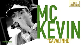 Mc Kevin - Cavalinho - Ao Vivo no Estúdio Showlivre 2019