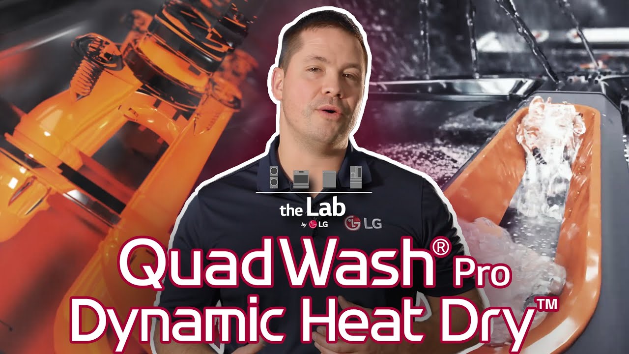 The Lab by LG: QuadWash® Pro and Dynamic Heat Dry™ 