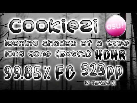 Cookiezi | goreshit -  looming shadow of a tree long gone [Extra] +HDHR 99.85% FC 💗#1