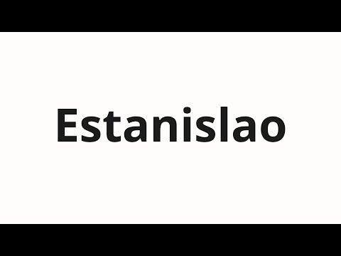 How to pronounce Estanislao