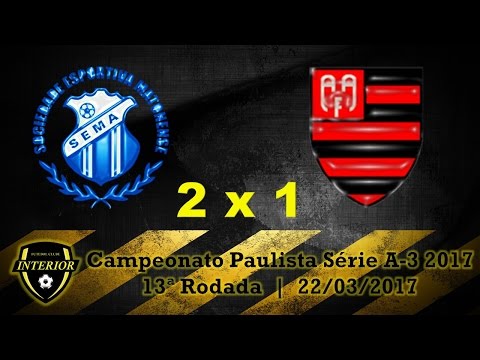 MATONENSE 2 X 1 FLAMENGO - CAMPEONATO PAULISTA SÉRIE A3 2017 - 13ª RODADA