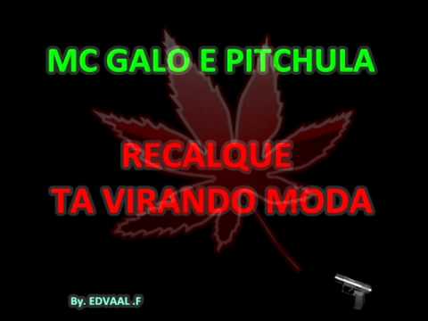 MC GALO E PITCHULA - RECALQUE TA VIRANDO MODA °