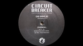 Circuit Breaker   Overkill F U  +8