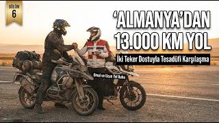 Almanya'dan 13.000 KM Yollarda: Hozat Kavşağında Unutulmaz Karşılaşma (Bölüm 6)