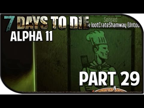 7 Days to Die Alpha 11.4 Gameplay Part 29 - "Shamway Foods Part 2!"