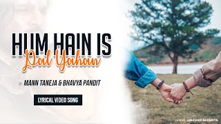 Hum Hain Is Pal Yahan - Reprise | Mann Taneja - YouTube