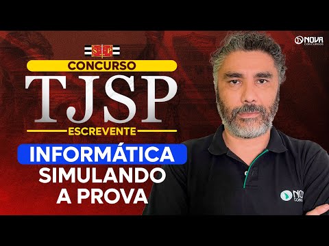 Concurso Escrevente TJSP: Questões Informática - Simulando a Prova