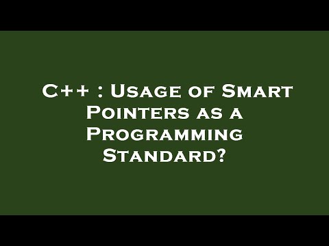 C++ : Usage of Smart Pointers as a Programming Standard?
