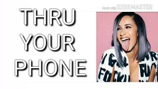 Cardi B- Thru Your Phone (Clean Version w/Lyrics)