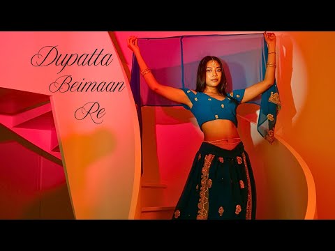 Dupatta Beimaan Re - Dance Video
