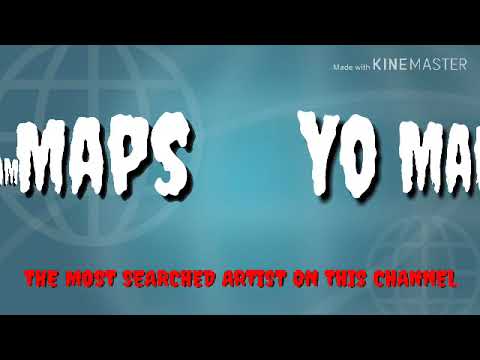 Yo Maps-TOPING AS MOST VIEWED TO MY CHANNEL