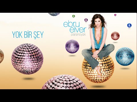 Ebru Elver - Yok Bir Şey  (Official Audio Video)