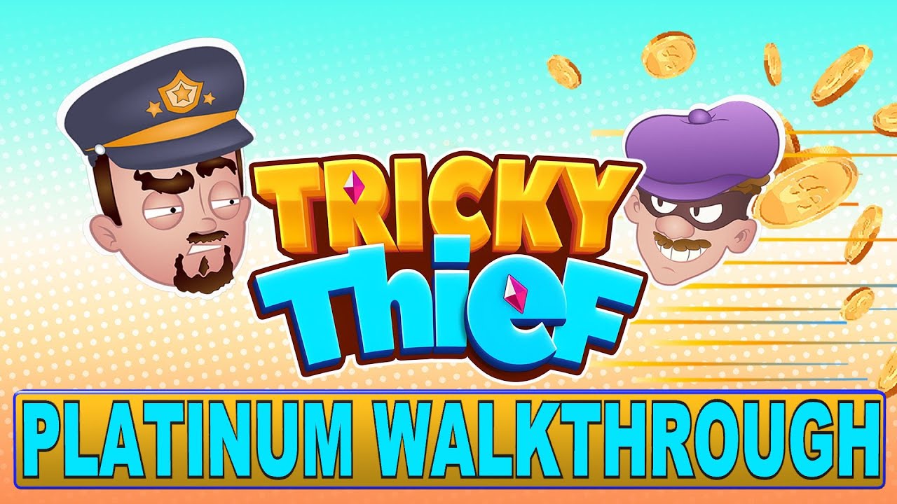 Tricky Thief Platinum Walkthrough | Trophy & Achievement Guide - Crossbuy PS4, PS5