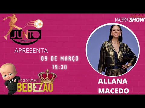 Podcast Bebezão #2 - recebe Allana Macedo
