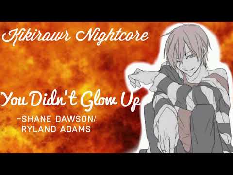 Nightcore ~ You Didn't Glow Up