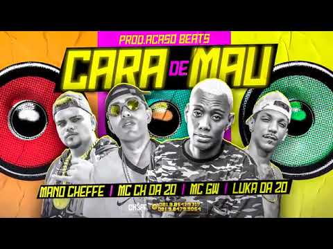 MC CH DA ZO , LUKA DA ZO , MANO CHEFFE  MC GW - CARA DE MAU