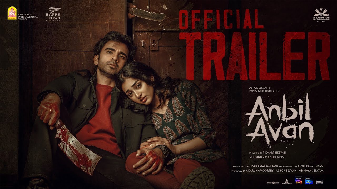 Anbil Avan -  Official Trailer | Ashok Selvan | Preity Mukhundhan | Govind Vasantha | R.Kaarthikeyan