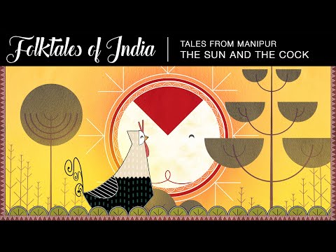 Folktales of India - Tales from Manipur - The Sun and The Cock