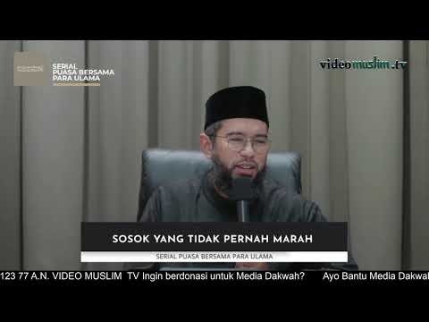 SOSOK YANG TIDAK PERNAH MARAH | Ustadz Muhammad Nuzul Dzikri