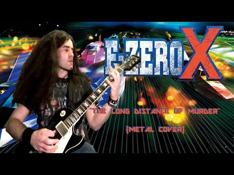F-Zero X - The Long Distance of Murder (Metal Cover)