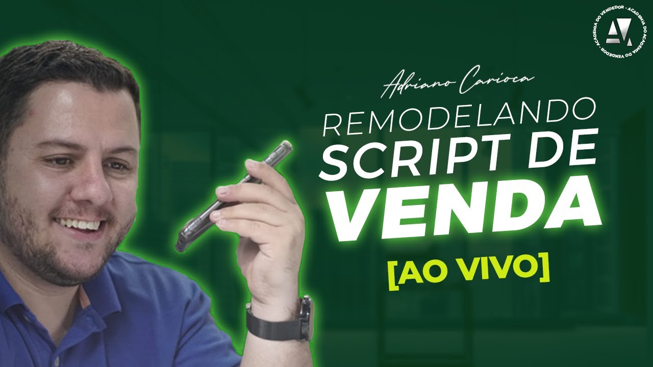 Transformando roteiro de venda transacional em venda consultiva - Adriano Carioca