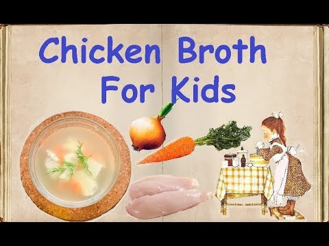 Chicken Broth For Kids / Book of recipes / Bon Appetit